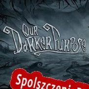 Our Darker Purpose (2014/ENG/Polski/RePack from CLASS)