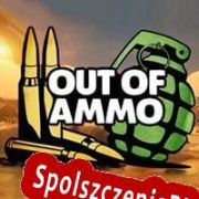 Out of Ammo (2016/ENG/Polski/RePack from ADMINCRACK)