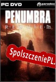 Penumbra: Requiem (2008/ENG/Polski/RePack from ENGiNE)