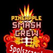 Pineapple Smash Crew (2012/ENG/Polski/RePack from ASSiGN)