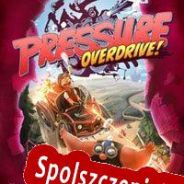 Pressure Overdrive (2017/ENG/Polski/RePack from iRRM)