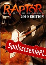 Raptor: Call of the Shadows 2010 Edition (2010/ENG/Polski/License)