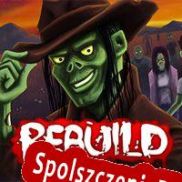 Rebuild 3: Gangs of Deadsville (2015/ENG/Polski/Pirate)