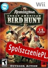 Remington Great American Bird Hunt (2009/ENG/Polski/Pirate)