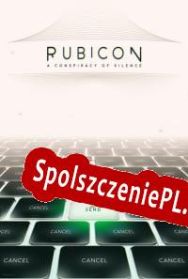 Rubicon: A Conspiracy of Silence (2021) | RePack from LUCiD