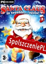 Santa Claus in trouble... again (2004/ENG/Polski/License)