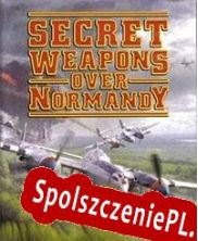 Secret Weapons Over Normandy (2003/ENG/Polski/RePack from TSRh)