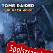 Shadow of the Tomb Raider: The Path Home (2019/ENG/Polski/License)