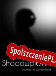 Shadowplay: Journey to Wonderland (2013/ENG/Polski/Pirate)