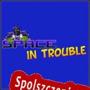 Space in Trouble (2011/ENG/Polski/License)