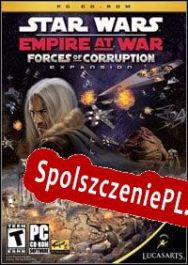 Star Wars: Empire at War Forces of Corruption (2006/ENG/Polski/RePack from l0wb1t)