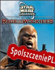 Star Wars Galaxies: Rage of the Wookiees (2005/ENG/Polski/RePack from DEFJAM)