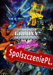 Stardust Galaxy Warriors: Stellar Climax (2015/ENG/Polski/License)