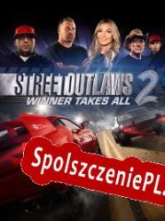 Street Outlaws 2: Winner Takes All (2021/ENG/Polski/RePack from ArCADE)