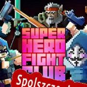 Super Hero Fight Club: Reloaded (2017/ENG/Polski/Pirate)