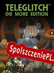 Teleglitch: Die More Edition (2013/ENG/Polski/Pirate)