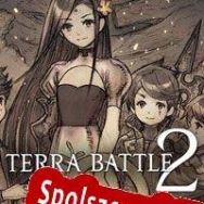 Terra Battle 2 (2022/ENG/Polski/RePack from JMP)