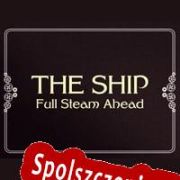 The Ship: Full Steam Ahead (2022/ENG/Polski/License)