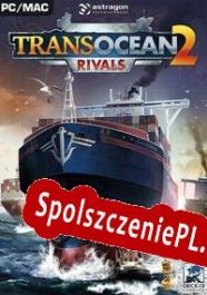 TransOcean 2: Rivals (2016/ENG/Polski/RePack from TRSi)