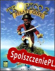 Tropico 2: Pirate Cove (2003/ENG/Polski/RePack from HOODLUM)