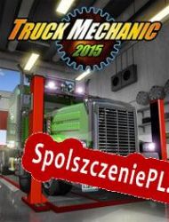 Truck Mechanic 2015 (2015/ENG/Polski/RePack from VORONEZH)