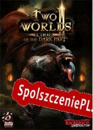 Two Worlds II: Echoes of the Dark Past (2017/ENG/Polski/RePack from FFF)