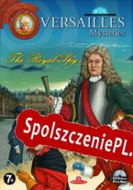 Versailles Mysteries: The Royal Spy (2012/ENG/Polski/License)