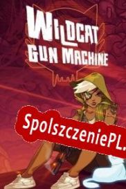 Wildcat Gun Machine (2022/ENG/Polski/RePack from EXPLOSiON)