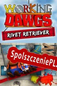 Working Dawgs: Rivet Retriever (2013/ENG/Polski/RePack from BReWErS)