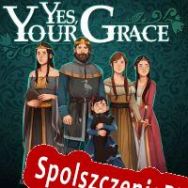 Yes, Your Grace (2020/ENG/Polski/RePack from Braga Software)