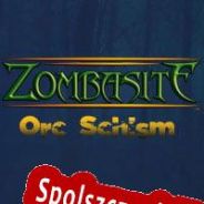 Zombasite: Orc Schism (2017/ENG/Polski/RePack from Solitary)