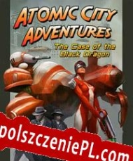 generator klucza CD Atomic City Adventures: The Case of the Black Dragon