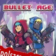 Bullet Age klucz aktywacyjny