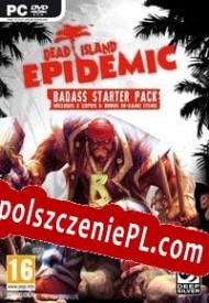 Dead Island: Epidemic klucz aktywacyjny