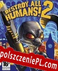 klucz aktywacyjny Destroy All Humans! 2: Make War Not Love