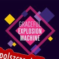 Graceful Explosion Machine klucz aktywacyjny