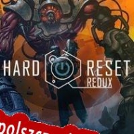 Hard Reset: Redux klucz aktywacyjny