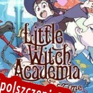 klucz aktywacyjny Little Witch Academia: Chamber of Time