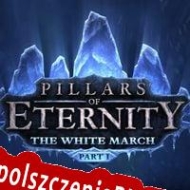 klucz licencyjny Pillars of Eternity: The White March Part I