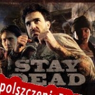 Stay Dead generator klucza licencyjnego