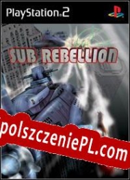 darmowy klucz Sub Rebellion