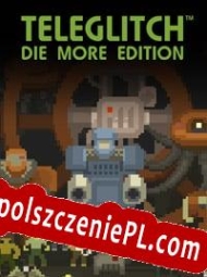 Teleglitch: Die More Edition generator kluczy