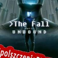 The Fall Part 2: Unbound klucz aktywacyjny