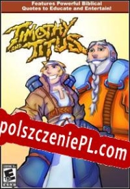 klucz licencyjny Timothy and Titus: Saints, Martyrs, Heroes