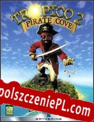 Tropico 2: Pirate Cove darmowy klucz