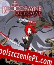 BloodRayne: Betrayal Spolszczenie