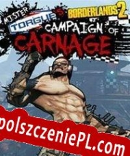 Borderlands 2: Mr. Torgue’s Campaign of Carnage Spolszczenie