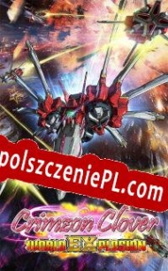 Crimzon Clover: World EXplosion Spolszczenie