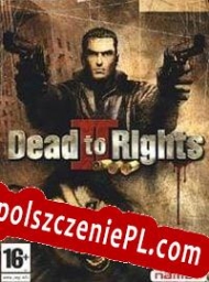 Dead to Rights II: Hell to Pay Spolszczenie