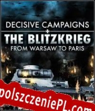 Decisive Campaigns: The Blitzkrieg from Warsaw to Paris Spolszczenie